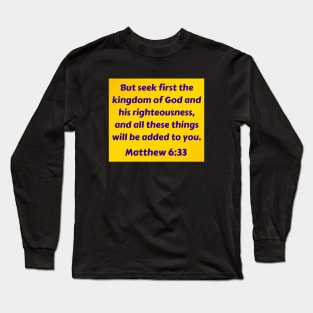 Bible Verse Matthew 6:33 Long Sleeve T-Shirt